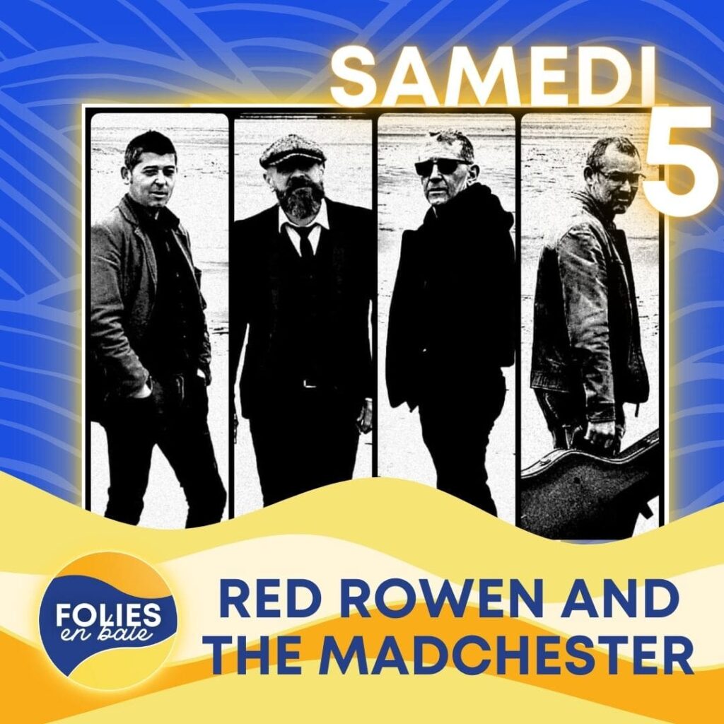 Visuel du groupe de musique rock Red Rowen And The Madchester le samedi 5 août au festival Folies en Baie à Hillion
